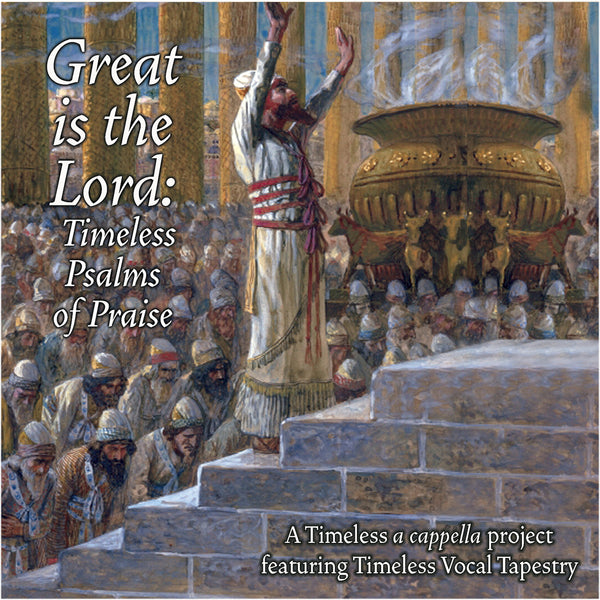 Great is the Lord: Timeless Psalms of Praise