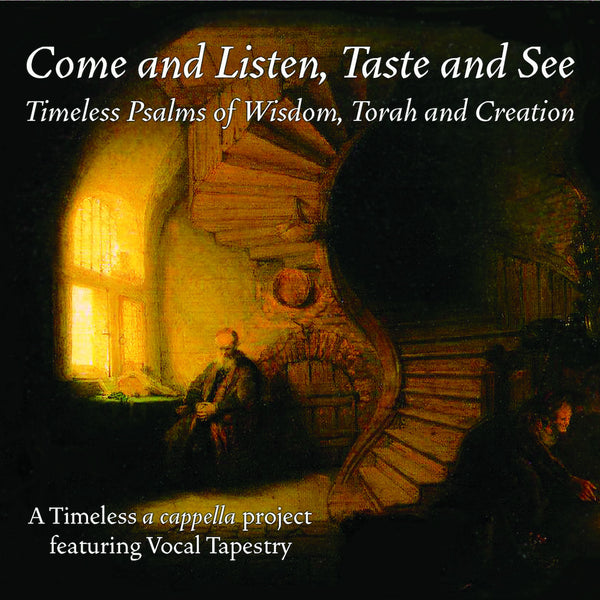 Come and Listen, Taste and See: Timeless Psalms of Wisdom, Torah, and Creation